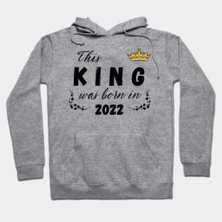 King born in 2022 Hoodie